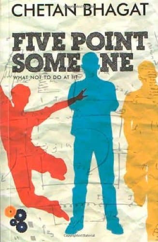 Five Point Someone: What Not to Do at IIT by Chetan Bhagat (2006-04-30)