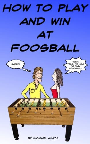 How To Play And Win At Foosball