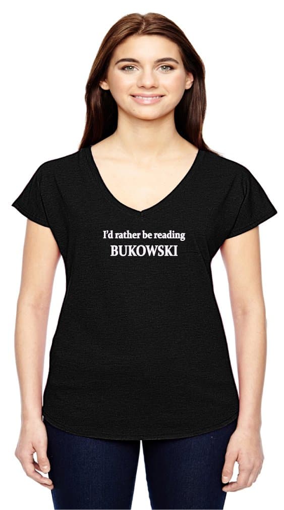 Awesome Graphics I'd Rather Be Reading Bukowski Woman's V Neck T-Shirt