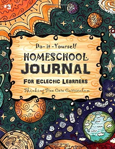 Do It Yourself Homeschool Journal #3: For Eclectic Learners: Volume 3 (Homeschooling Handbooks)