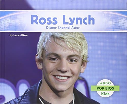 Ross Lynch: Disney Channel Actor (Pop BIOS)