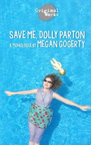 Save Me, Dolly Parton: a monologue