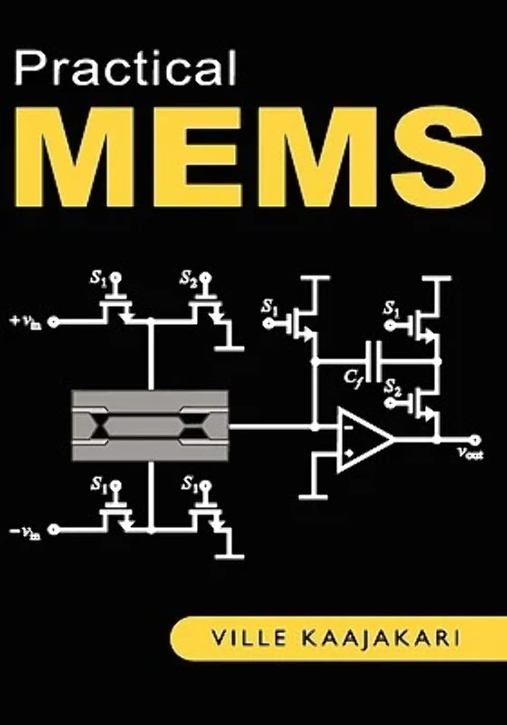 Practical MEMS: Analysis and Design of Microsystems, MEMS Sensors (accelerometers, Pressure Sensors, Gyroscopes), Sensor Electronics, Actuators, RF MEMS, Optical MEMS, and Microfluidic Systems