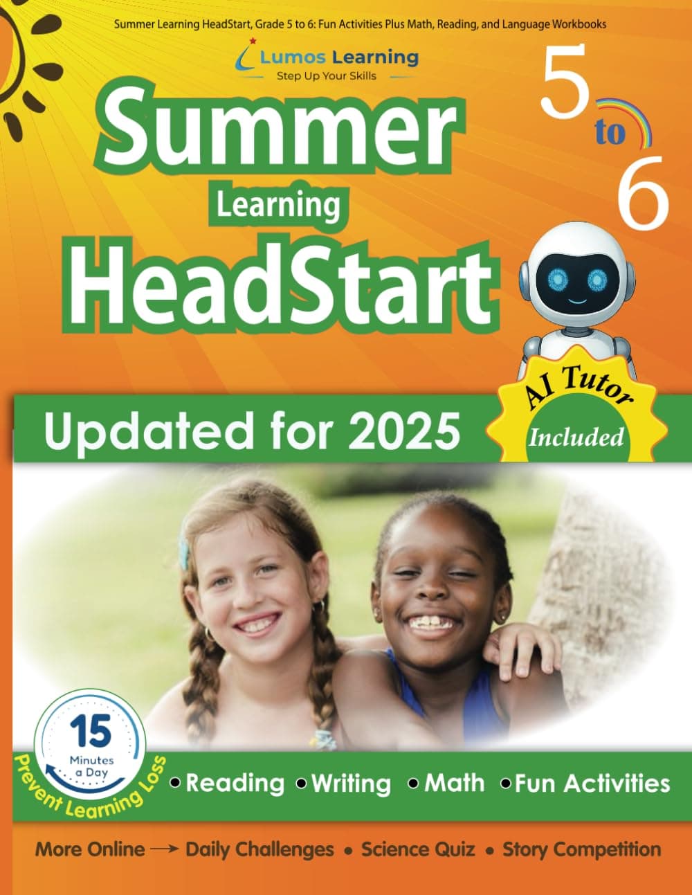 Summer Learning HeadStart, Grade 5 to 6: Fun Activities Plus Math, Reading, and Language Workbooks: Bridge to Success with Common Core Aligned ... (Summer Learning HeadStart by Lumos Learning) Paperback – 1 July 2015