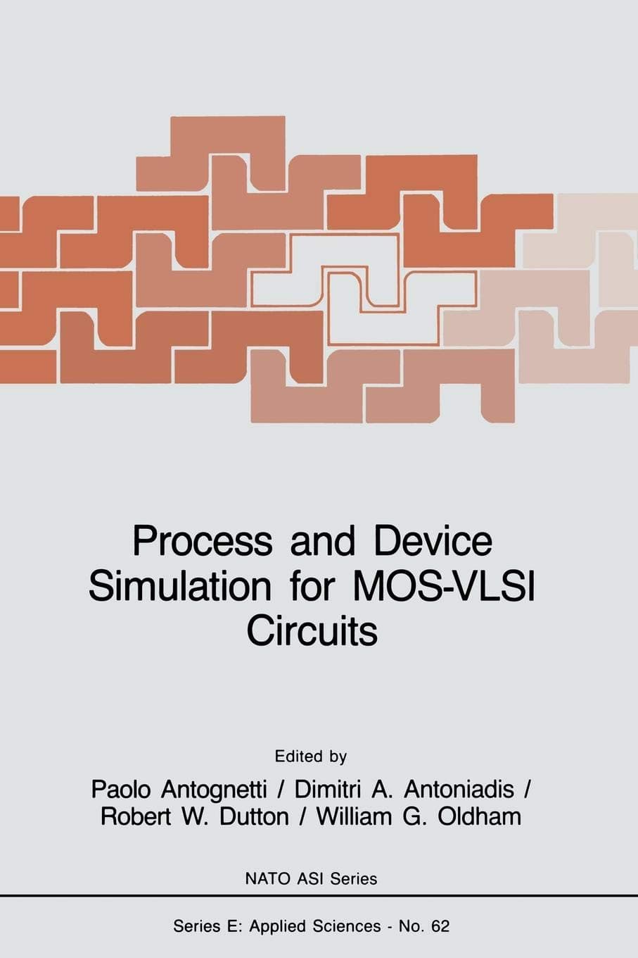 Process and Device Simulation for MOS-VLSI Circuits: 62 (NATO Science Series E:)