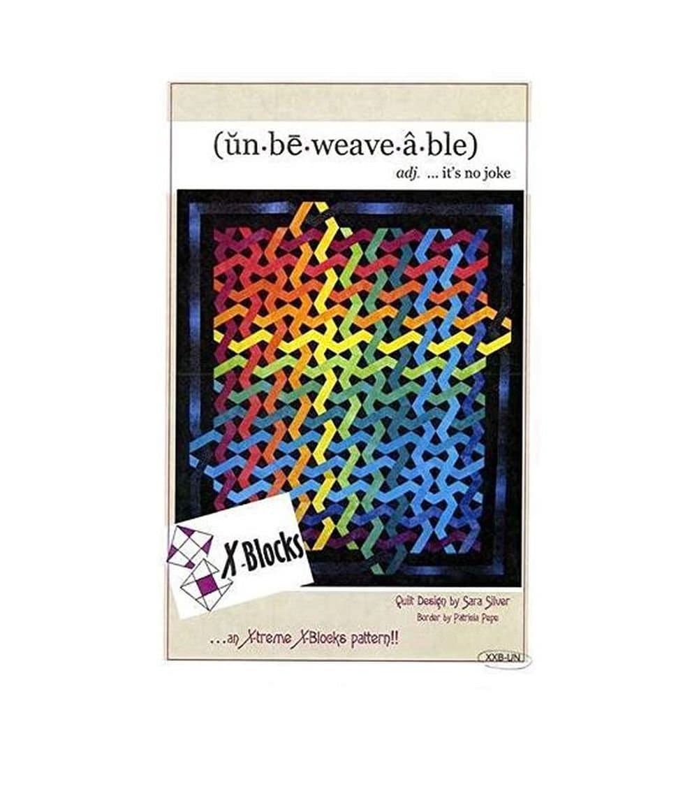 Unbeweavable: An X-treme X-blocks Quilt Pattern