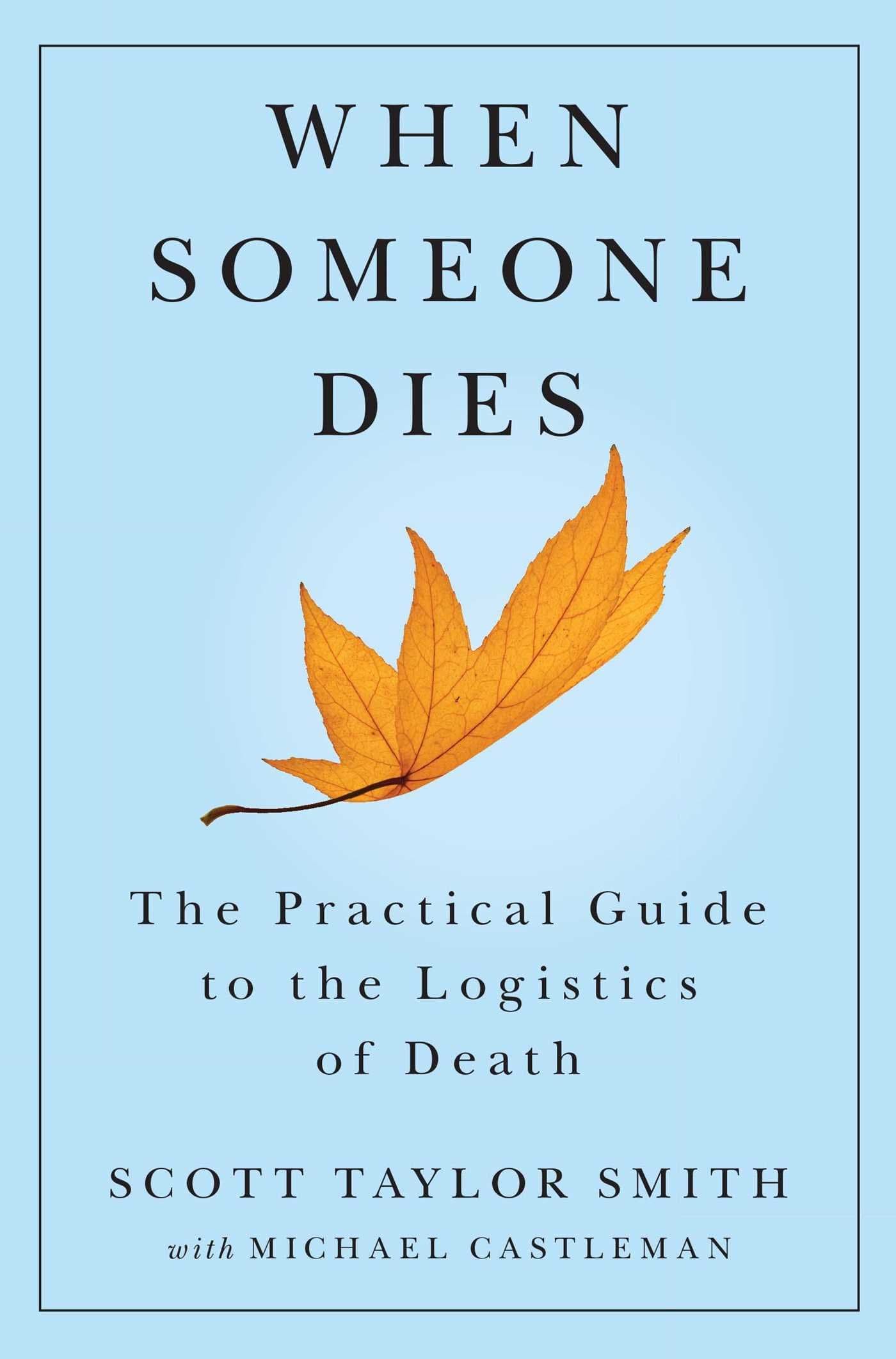 Scribner Book Company When Someone Dies: The Practical Guide to the Logistics of Death