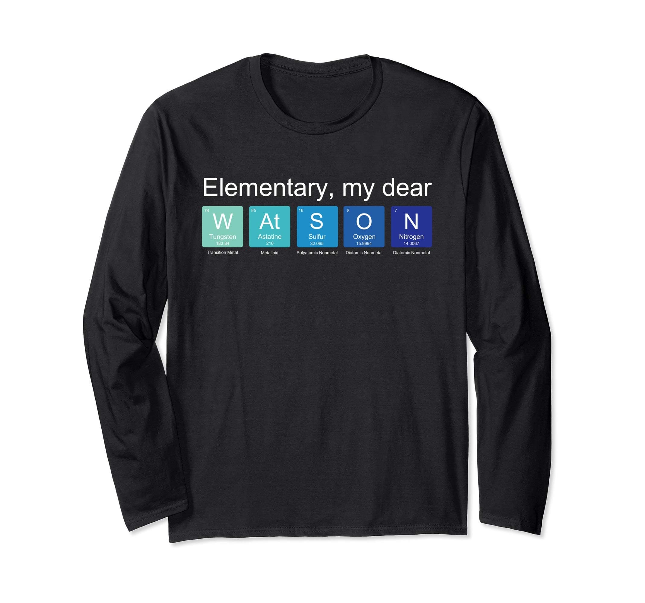 Elementary my dear Watson, nerdy Sherlock Holmes fan science Long Sleeve T-Shirt