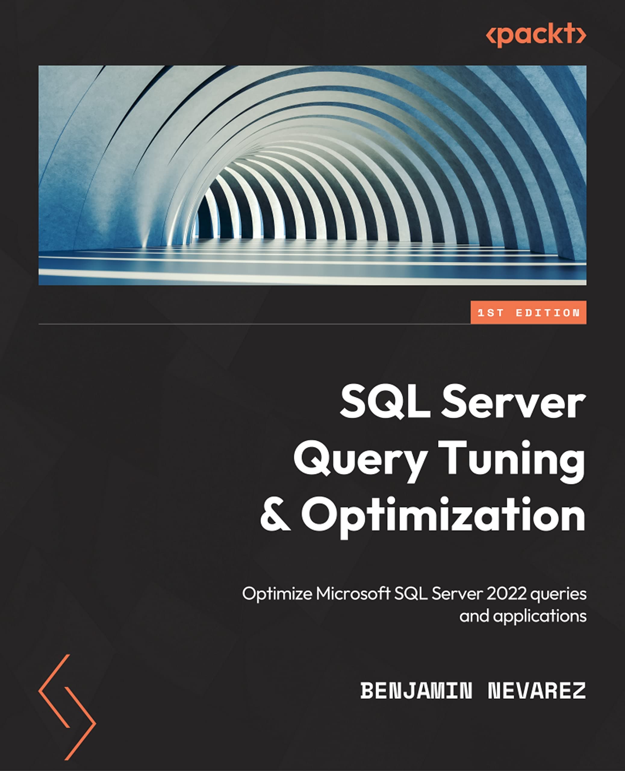 SQL Server Query Tuning and Optimization: Optimize Microsoft SQL Server 2022 queries and applications