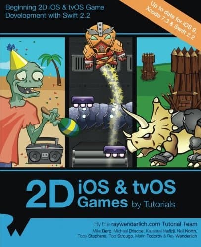 2D iOS & tvOS Games by Tutorials: Updated for Swift 2.2: Beginning 2D iOS and tvOS Game Development with Swift 2