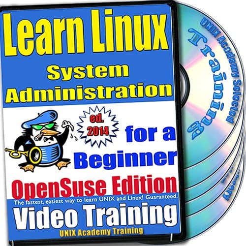 Learn Linux System Administration for a Beginner Video Training and Certification Exam, OpenSuse Edition. 4-disc DVD Set