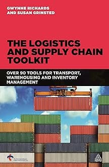 The Logistics and Supply Chain Toolkit: Over 90 Tools for Transport, Warehousing and Inventory Management 1st Edition